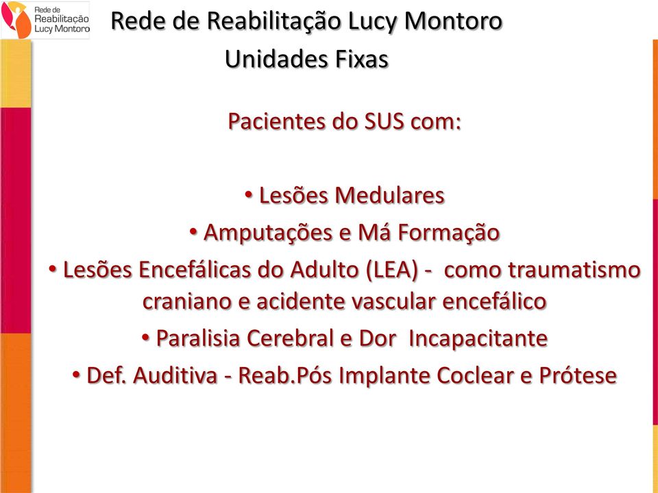 (LEA) - como traumatismo craniano e acidente vascular encefálico Paralisia