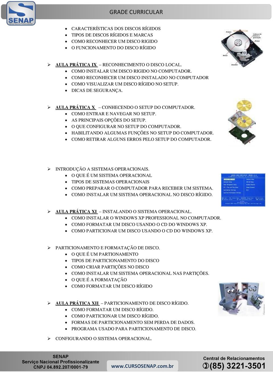 AULA PRÁTICA X CONHECENDO O SETUP DO COMPUTADOR. COMO ENTRAR E NAVEGAR NO SETUP. AS PRINCIPAIS OPÇÕES DO SETUP. O QUE CONFIGURAR NO SETUP DO COMPUTADOR.