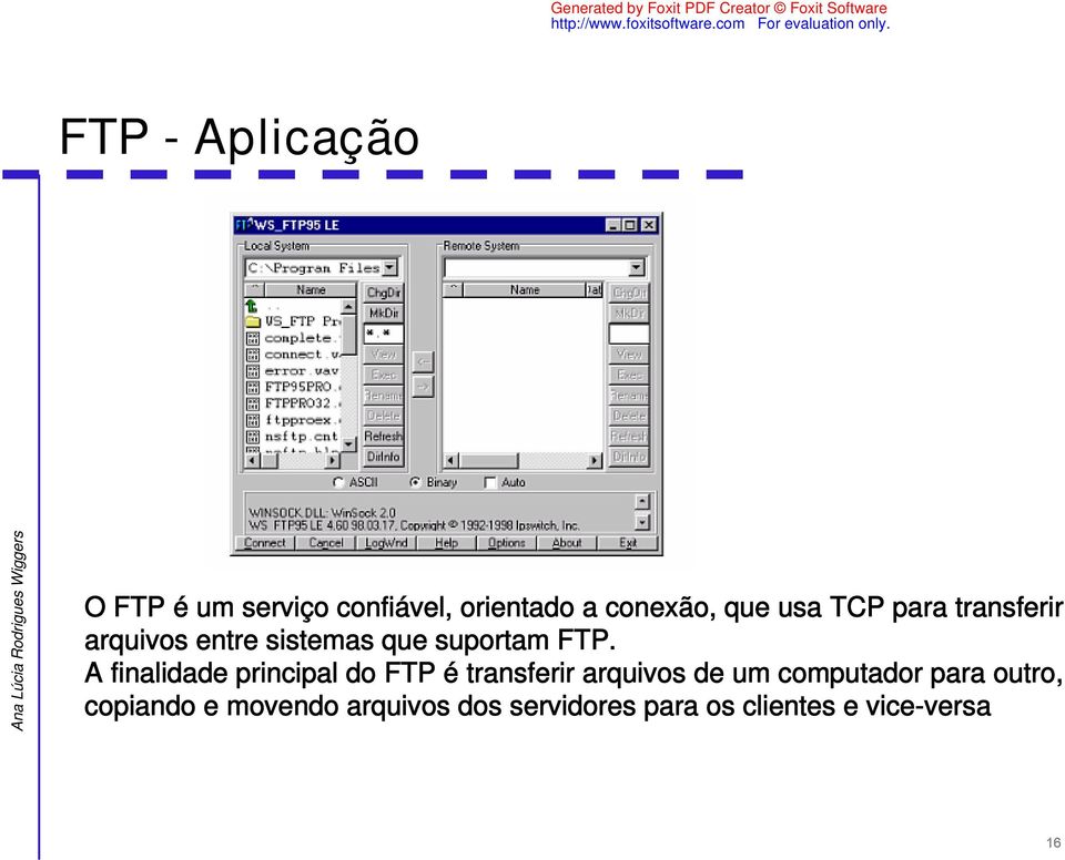 A finalidade principal do FTP é transferir arquivos de um computador para