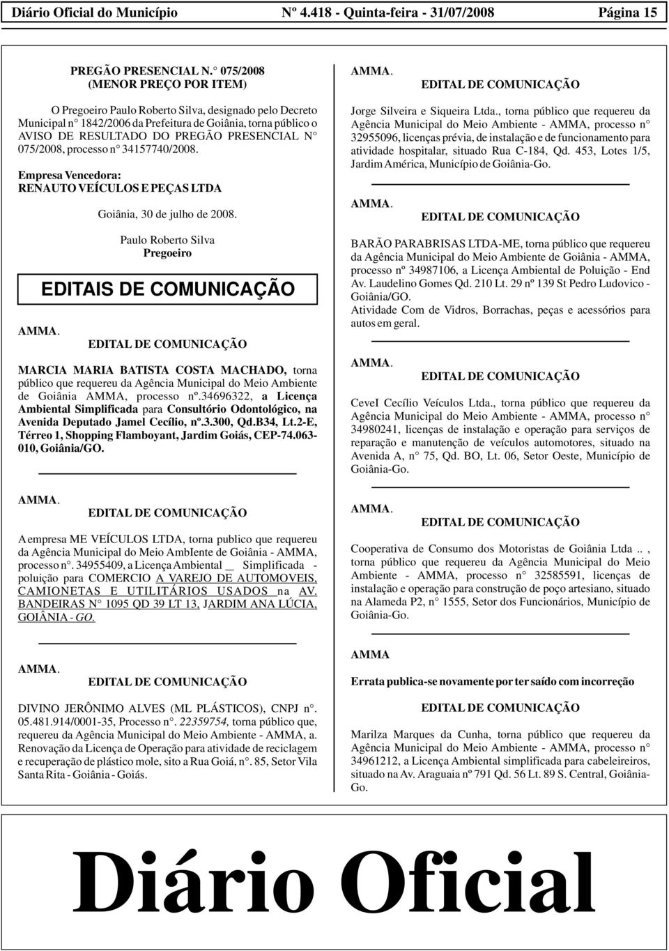 processo n 34157740/ Empresa Vencedora: RENAUTO VEÍCULOS E PEÇAS LTDA AMMA.