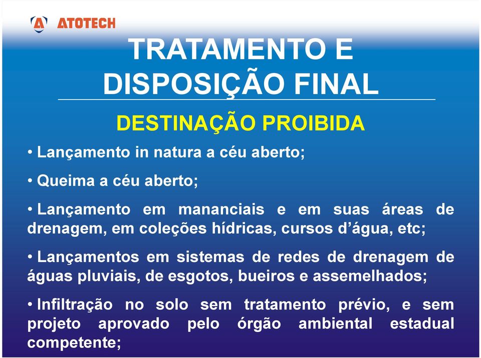 etc; Lançamentos em sistemas de redes de drenagem de águas pluviais, de esgotos, bueiros e