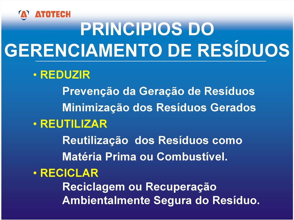 Reutilização dos Resíduos como Matéria Prima ou Combustível.