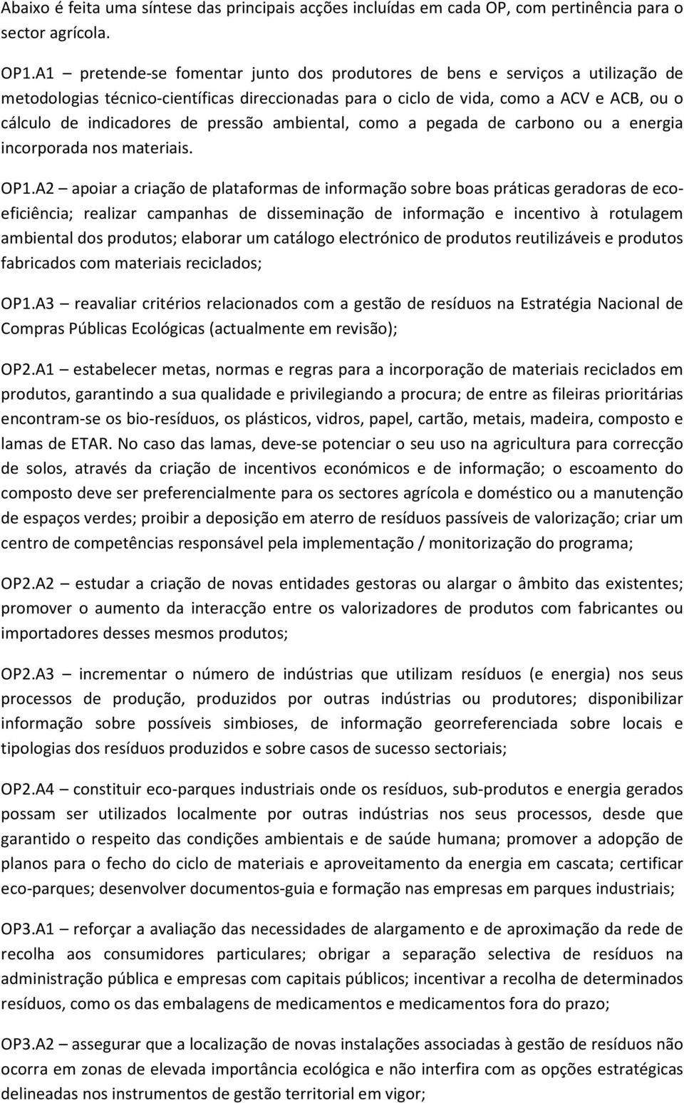 pressão ambiental, como a pegada de carbono ou a energia incorporada nos materiais. OP1.