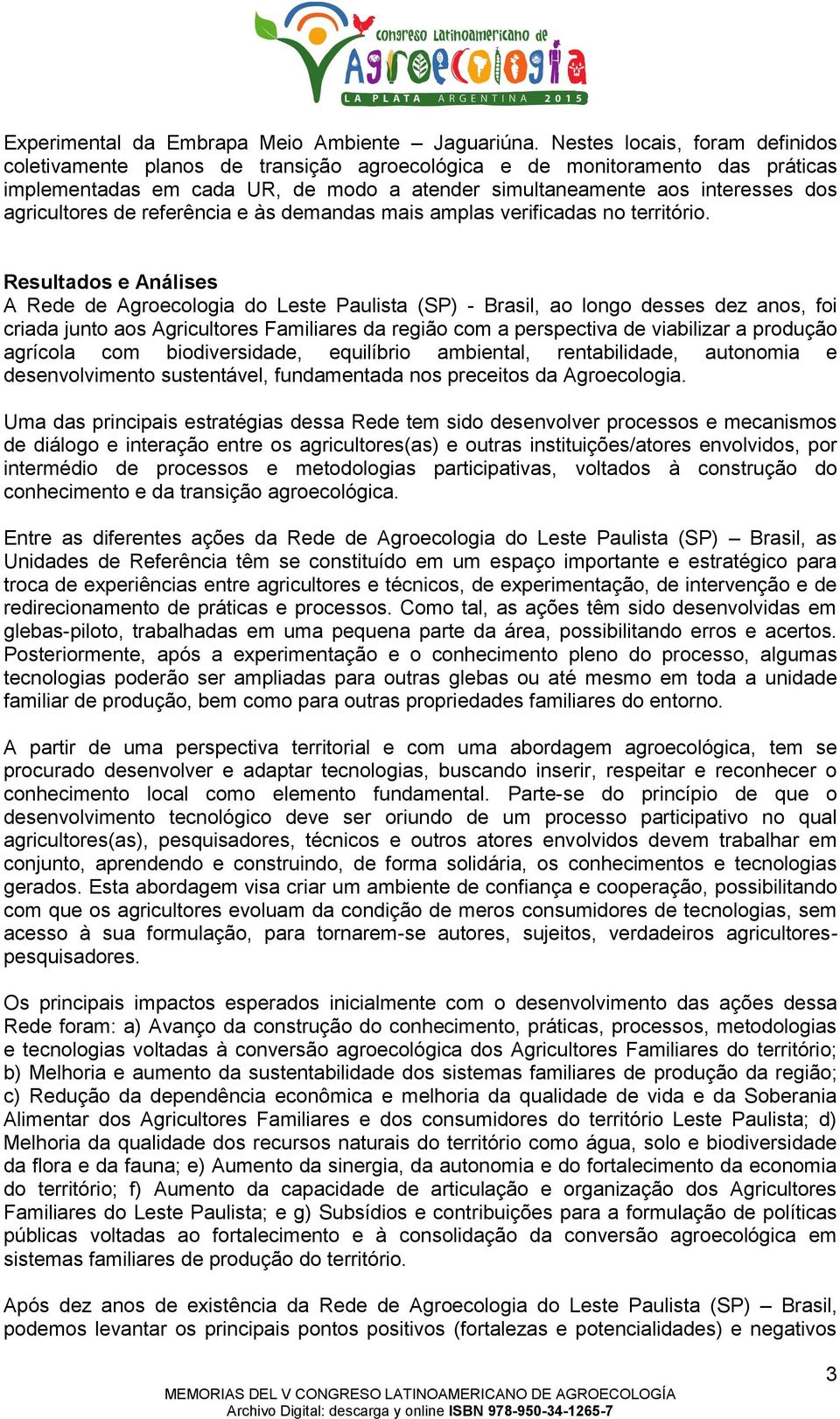 agricultores de referência e às demandas mais amplas verificadas no território.