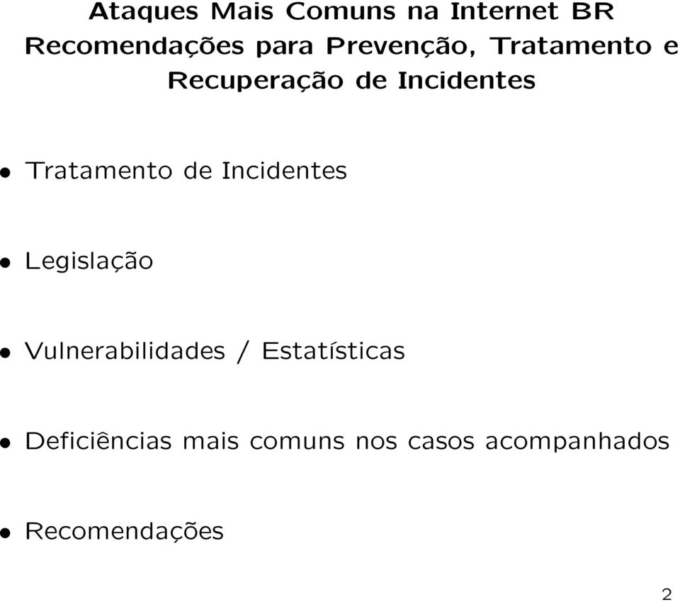 Tratamento de Incidentes Legislação Vulnerabilidades /