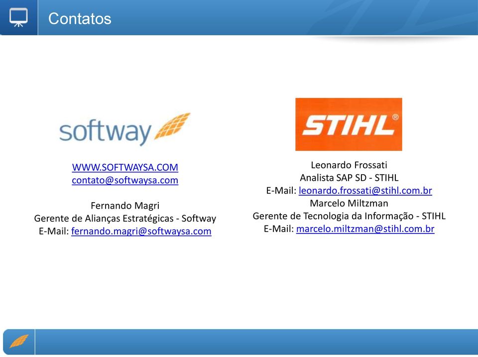 magri@softwaysa.com Leonardo Frossati Analista SAP SD - STIHL E-Mail: leonardo.