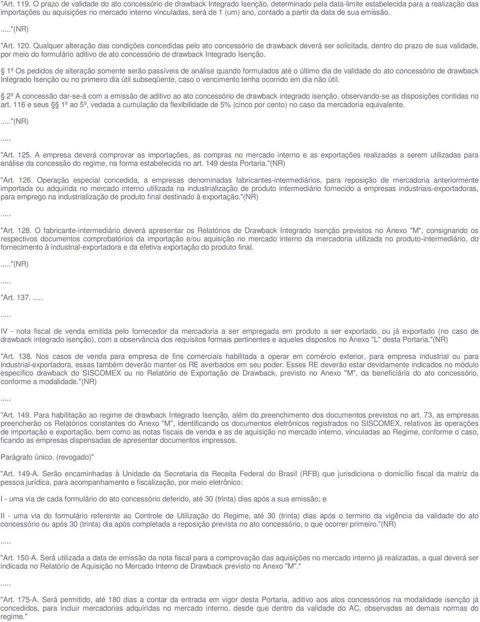 1 (um) ano, contado a partir da data de sua emissão. "(NR) "Art. 120.