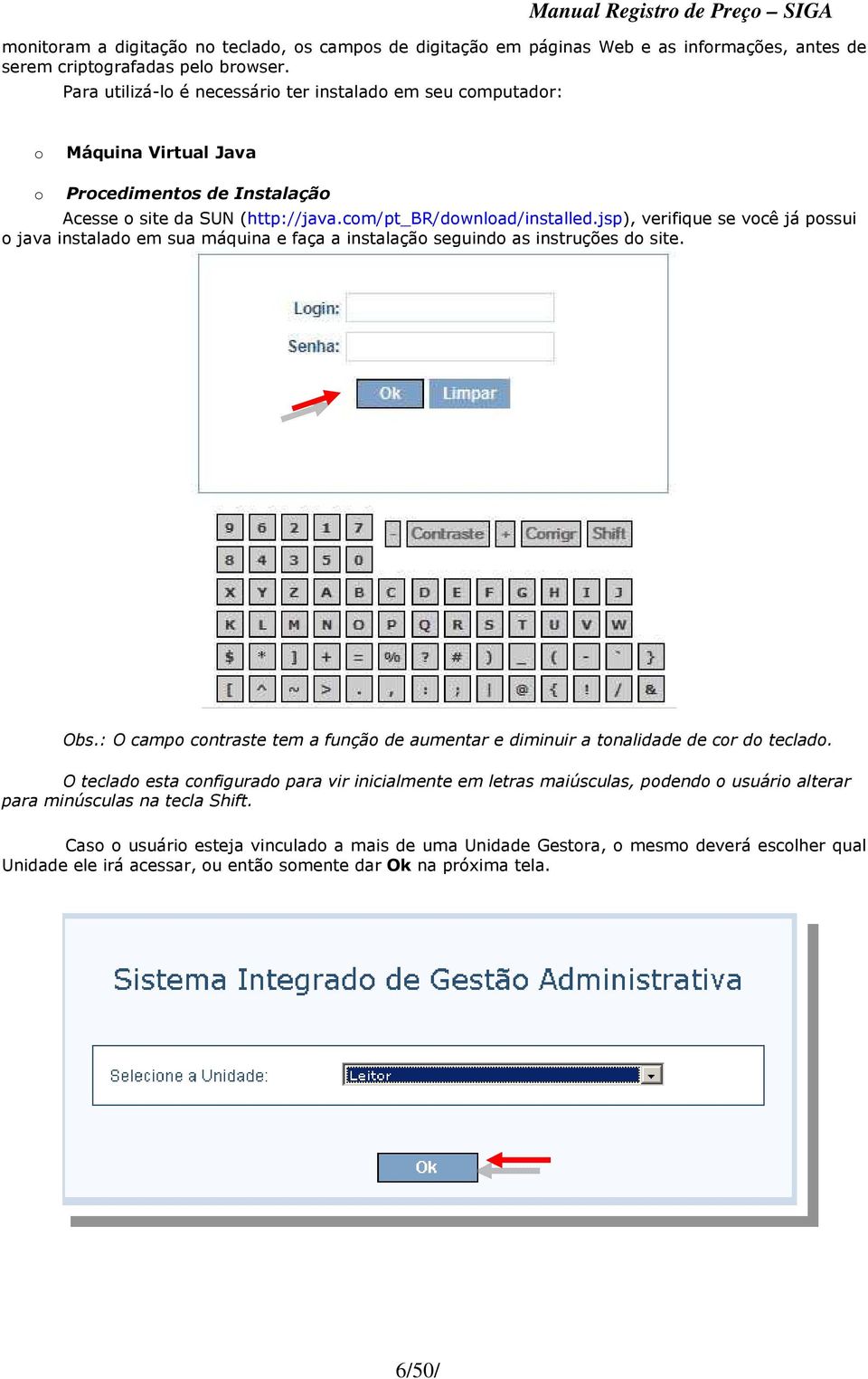 jsp), verifique se você já possui o java instalado em sua máquina e faça a instalação seguindo as instruções do site. Obs.