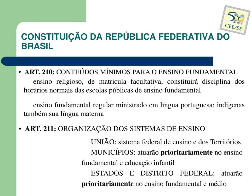 escolas públicas de ensino fundamental ensino fundamental regular ministrado em língua portuguesa: indígenas também sua língua materna ART.