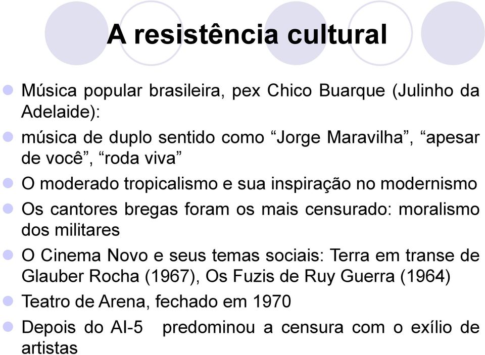 foram os mais censurado: moralismo dos militares O Cinema Novo e seus temas sociais: Terra em transe de Glauber Rocha