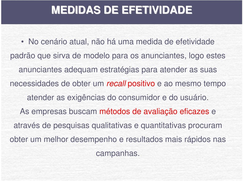 e ao mesmo tempo atender as exigências do consumidor e do usuário.