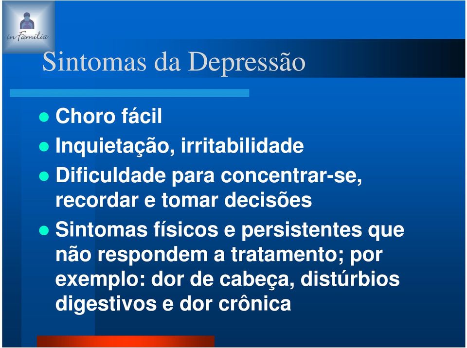 Sintomas físicos e persistentes que não respondem a