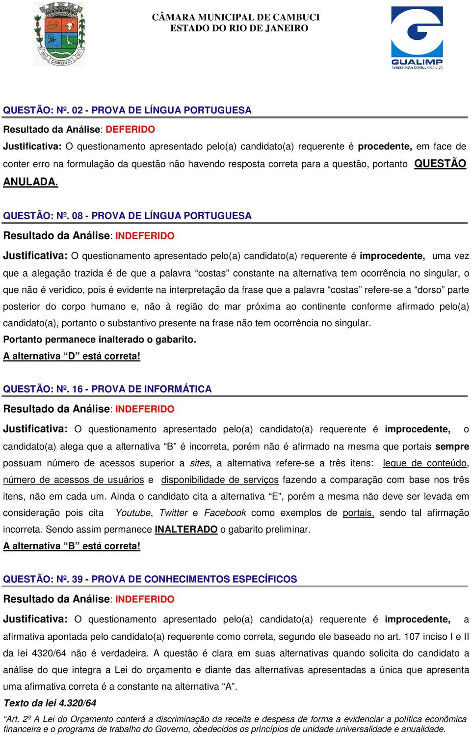 que a palavra costas refere-se a dorso parte posterior do corpo humano e, não à região do mar próxima ao continente conforme afirmado pelo(a) candidato(a), portanto o substantivo presente na frase