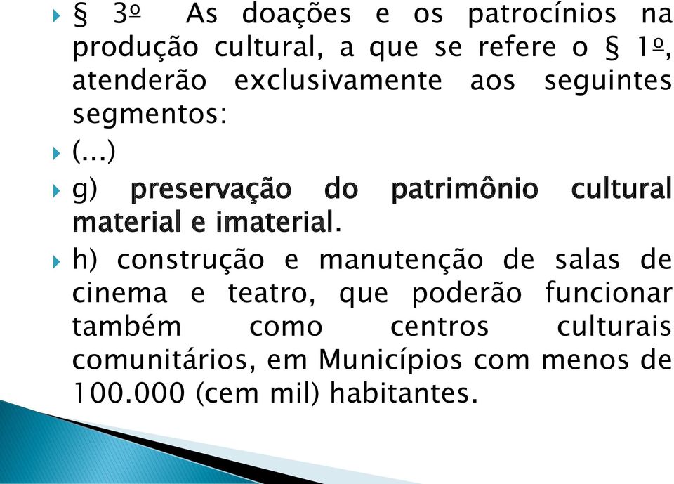 ..) g) preservação do patrimônio cultural material e imaterial.