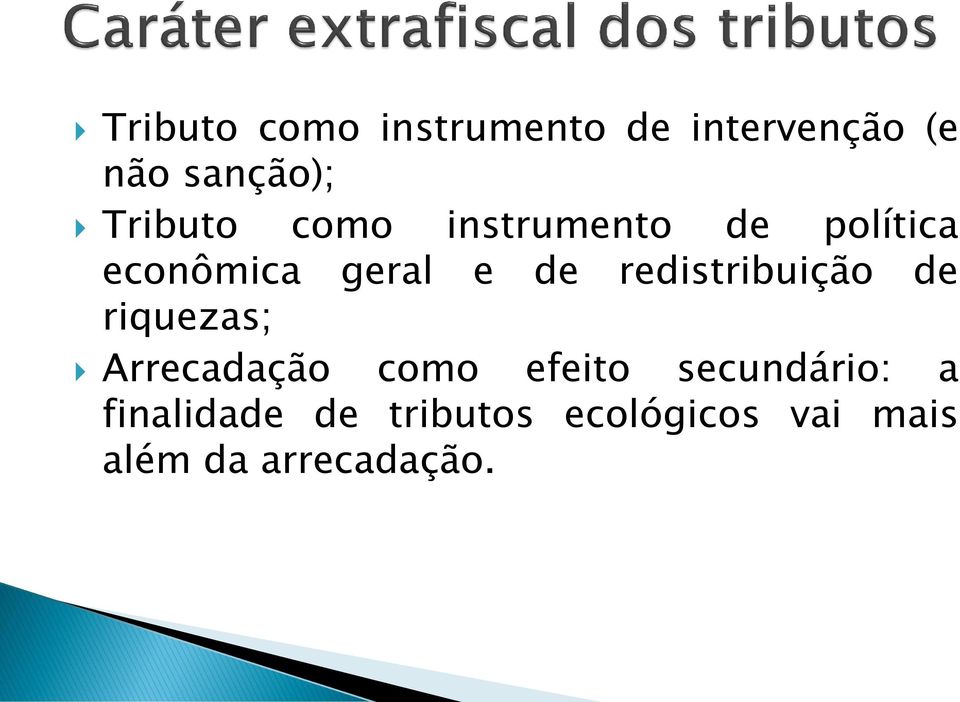 redistribuição de riquezas; Arrecadação como efeito