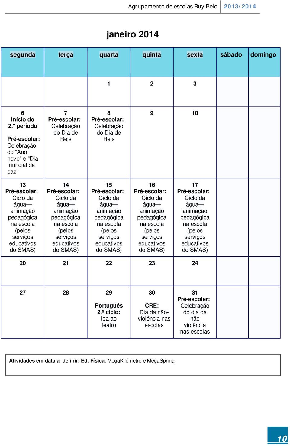 14 Ciclo da água animação pedagógica na escola (pelos serviços educativos do SMAS) 15 Ciclo da água animação pedagógica na escola (pelos serviços educativos do SMAS) 16 Ciclo da água animação