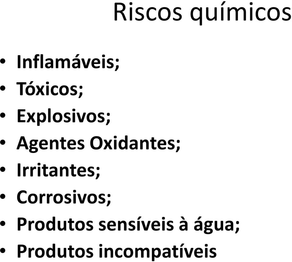 Oxidantes; Irritantes; Corrosivos;