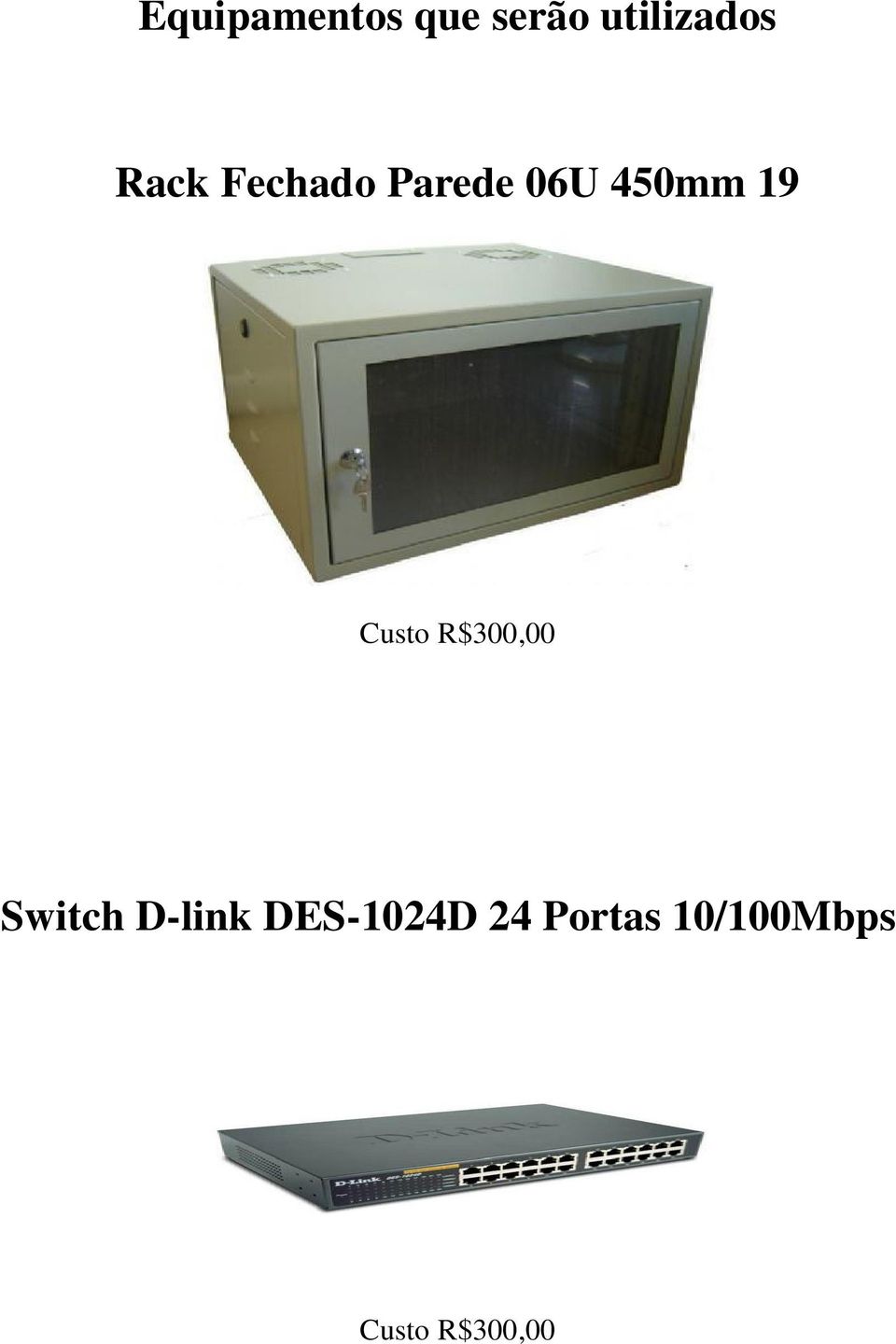 Custo R$300,00 Switch D-link