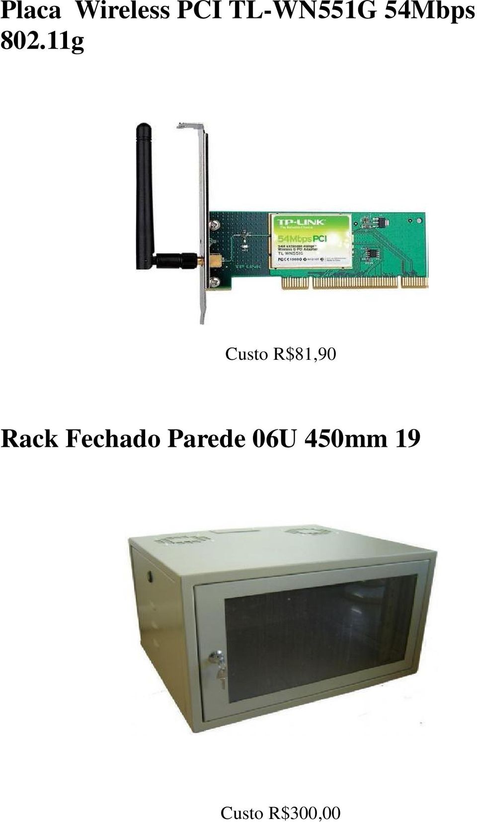 11g Custo R$81,90 Rack