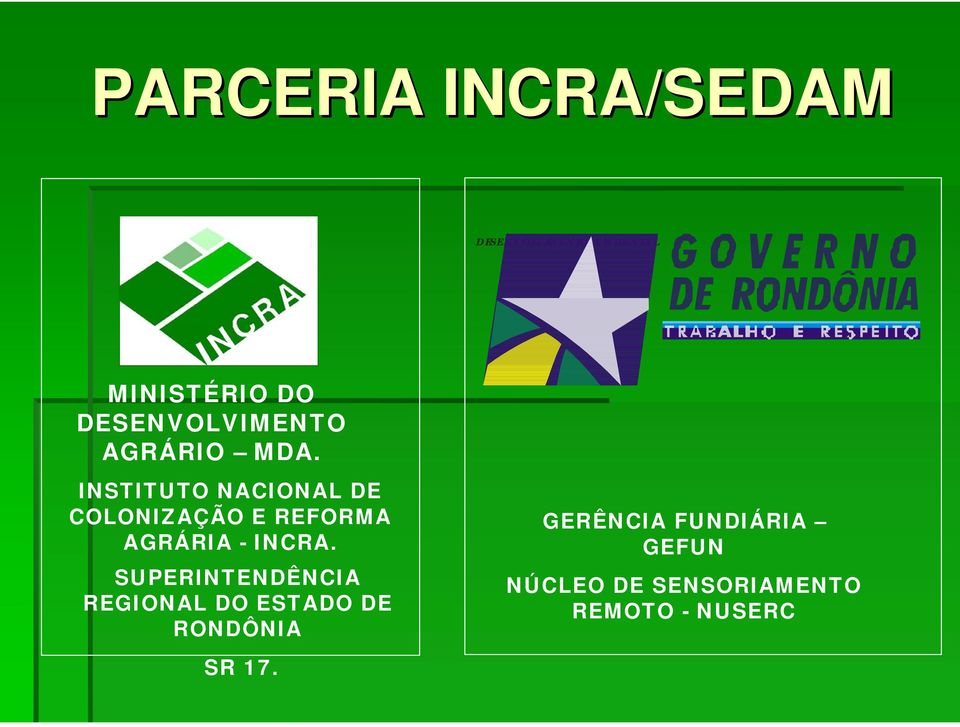 INSTITUTO NACIONAL DE COLONIZAÇÃO E REFORMA AGRÁRIA - INCRA.