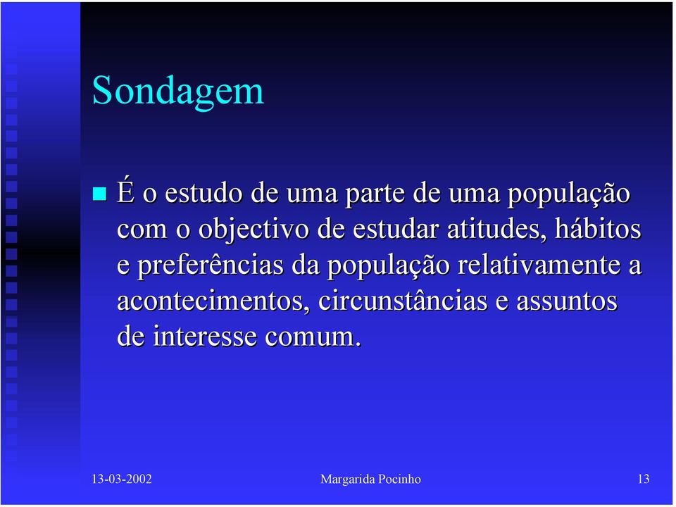 população relativamente a acontecimentos, circunstâncias