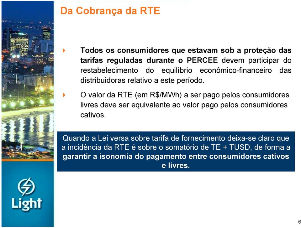 econômico-financeiro das distribuidoras relativo a este período.