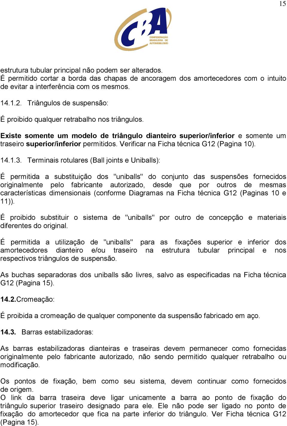 Verificar na Ficha técnica G12 (Pagina 10). 14.1.3.