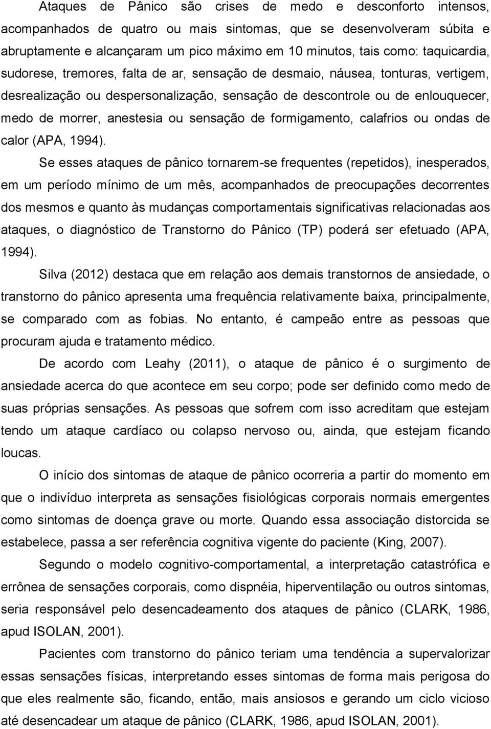 ou sensação de formigamento, calafrios ou ondas de calor (APA, 1994).