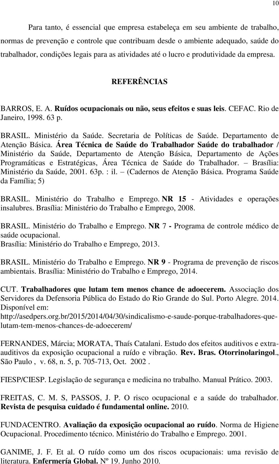 Secretaria de Políticas de Saúde. Departamento de Atenção Básica.