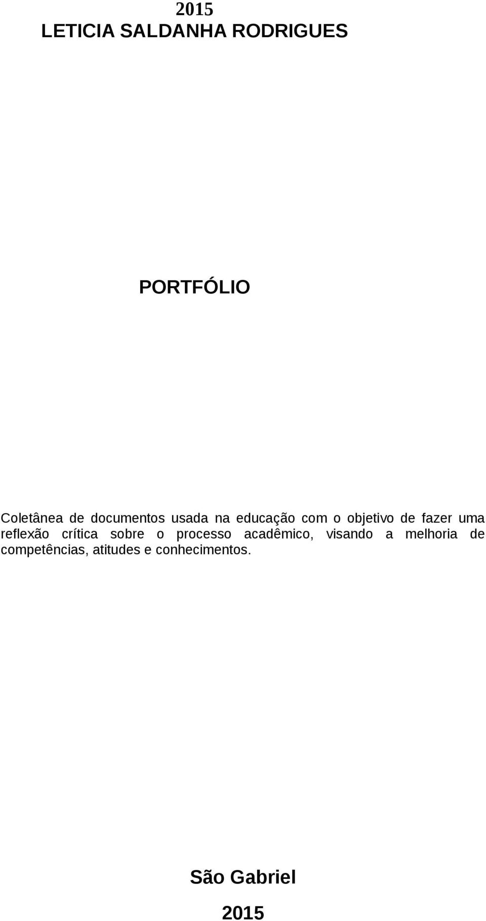 reflexão crítica sobre o processo acadêmico, visando a