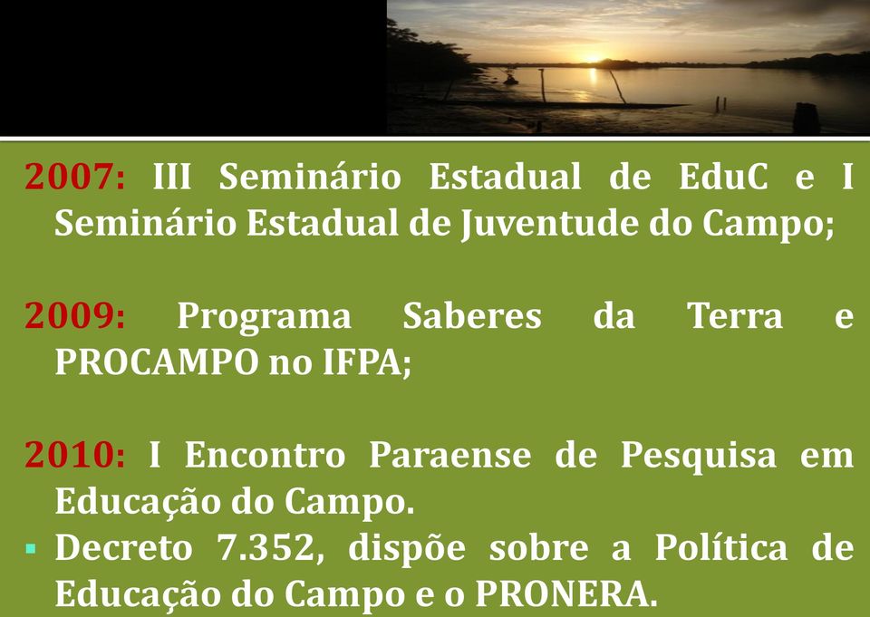 IFPA; 2010: I Encontro Paraense de Pesquisa em Educação do Campo.