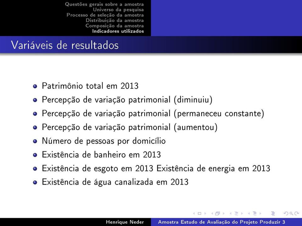 variação patrimonial (aumentou) Número de pessoas por domicílio Existência de banheiro
