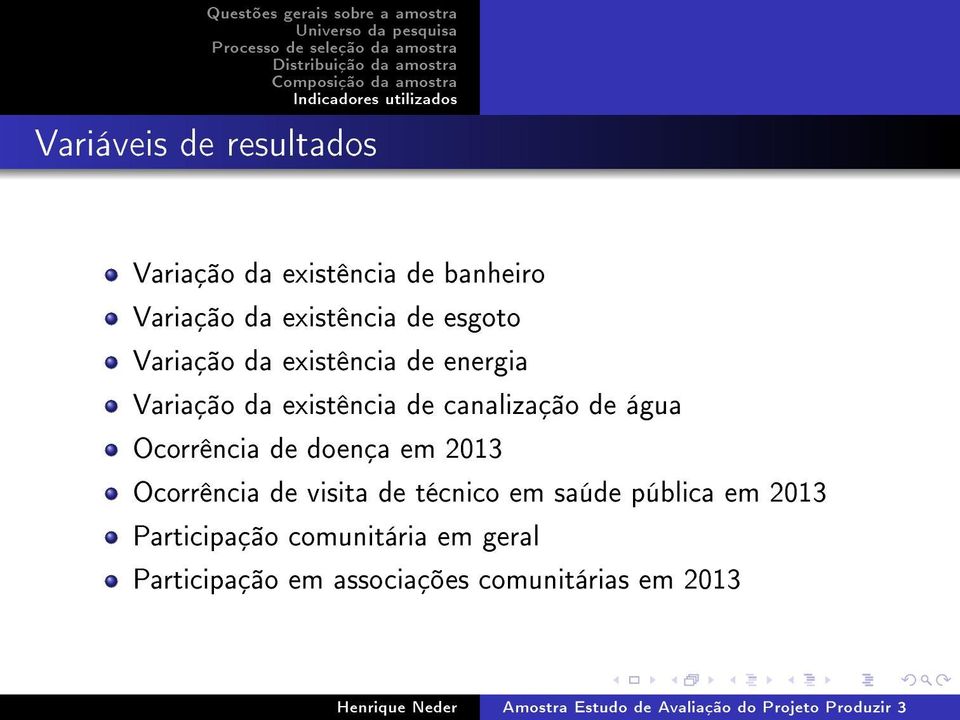 água Ocorrência de doença em 2013 Ocorrência de visita de técnico em saúde pública