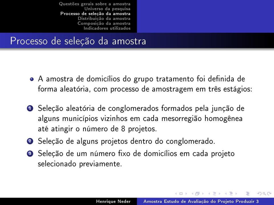 vizinhos em cada mesorregião homogênea até atingir o número de 8 projetos.