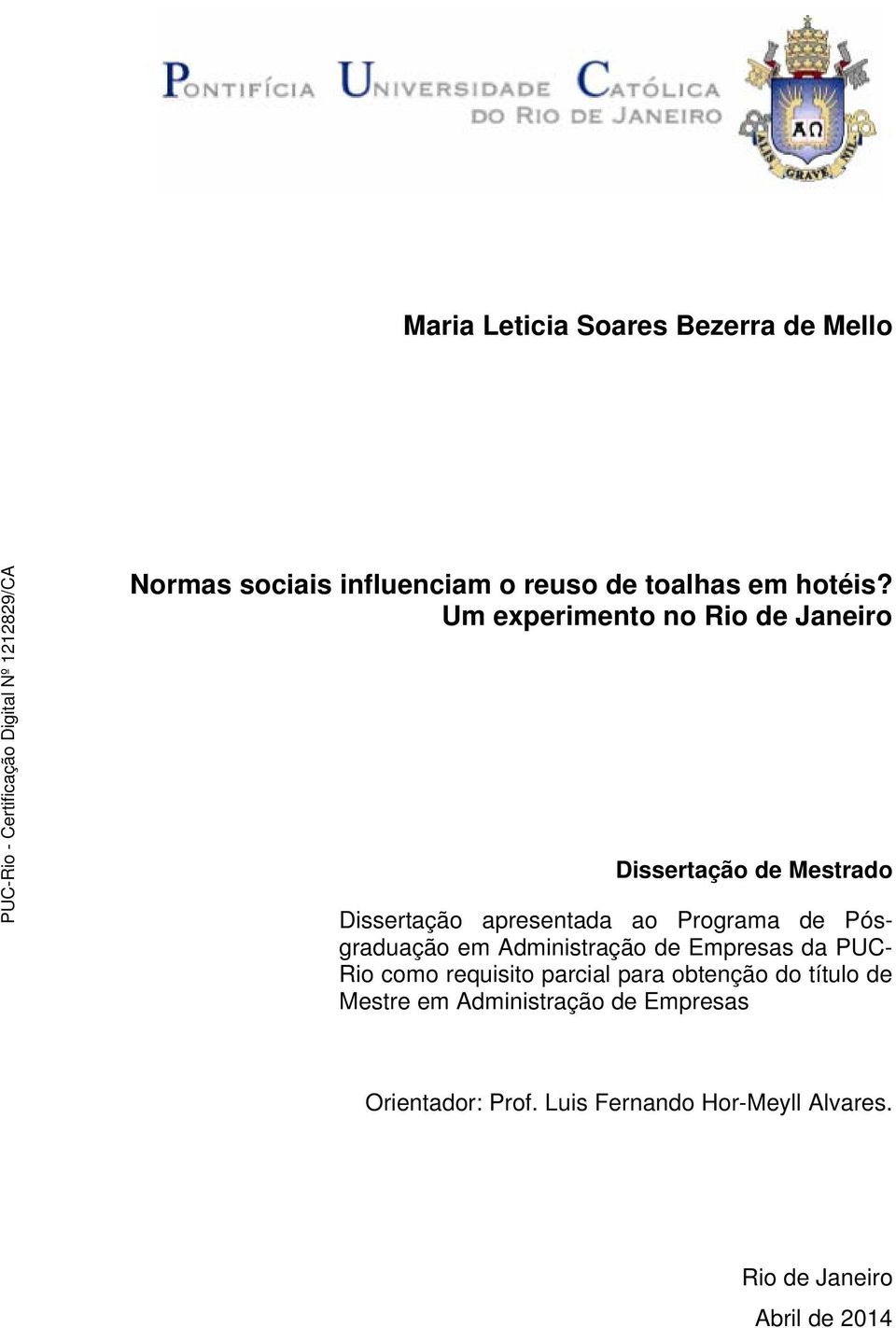 Pósgraduação em Administração de Empresas da PUC- Rio como requisito parcial para obtenção do título