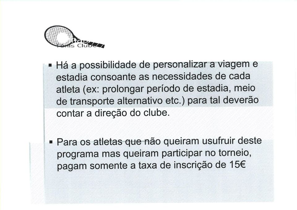 ) para tal deveräo contar a direção do clube.