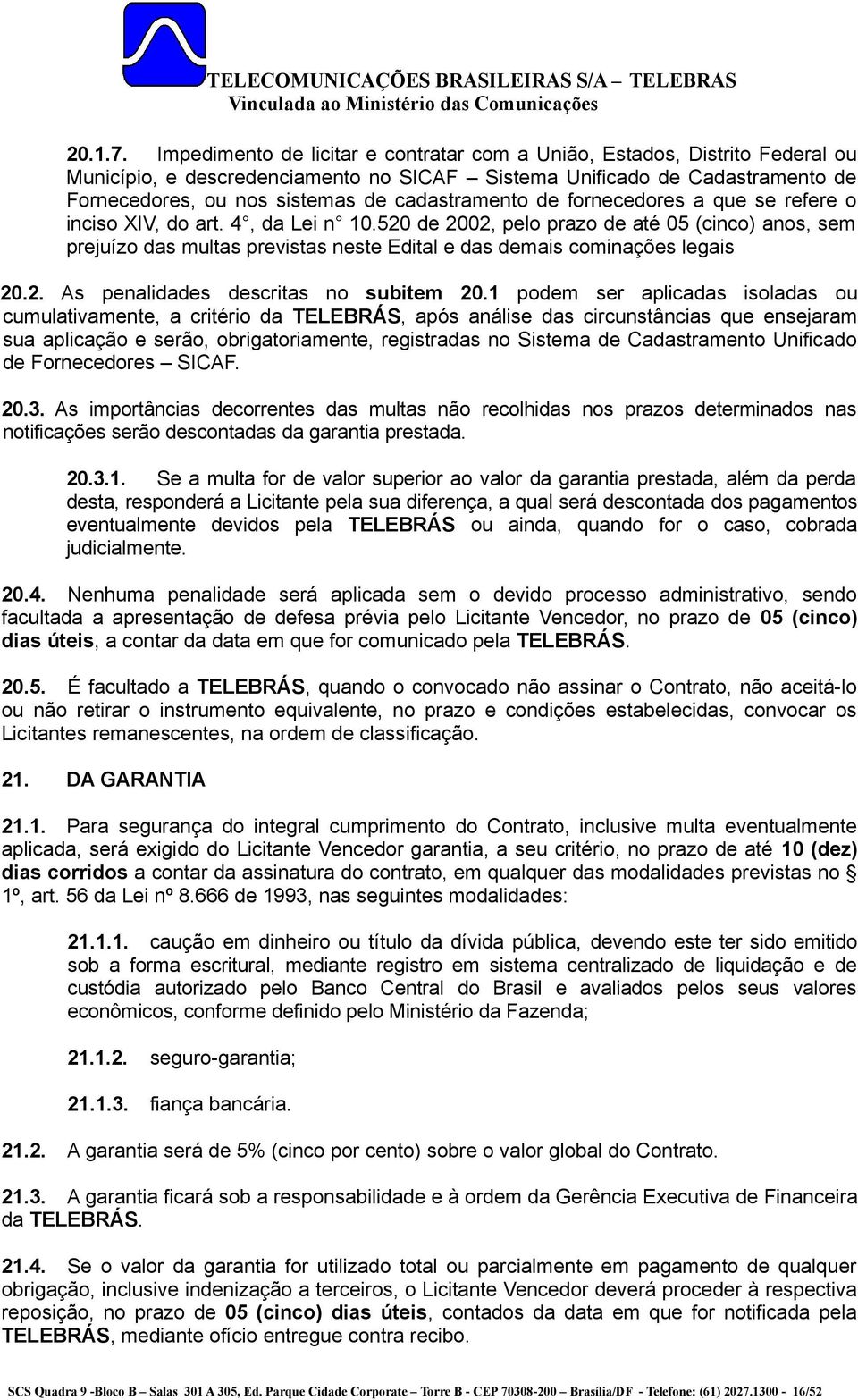 cadastramento de fornecedores a que se refere o inciso XIV, do art. 4, da Lei n 10.