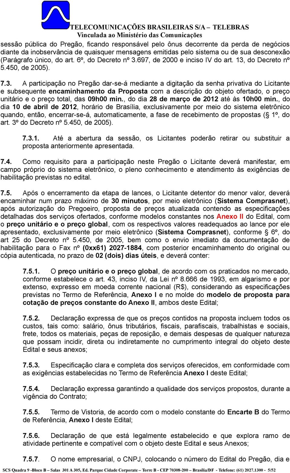 697, de 2000 e inciso IV do art. 13,