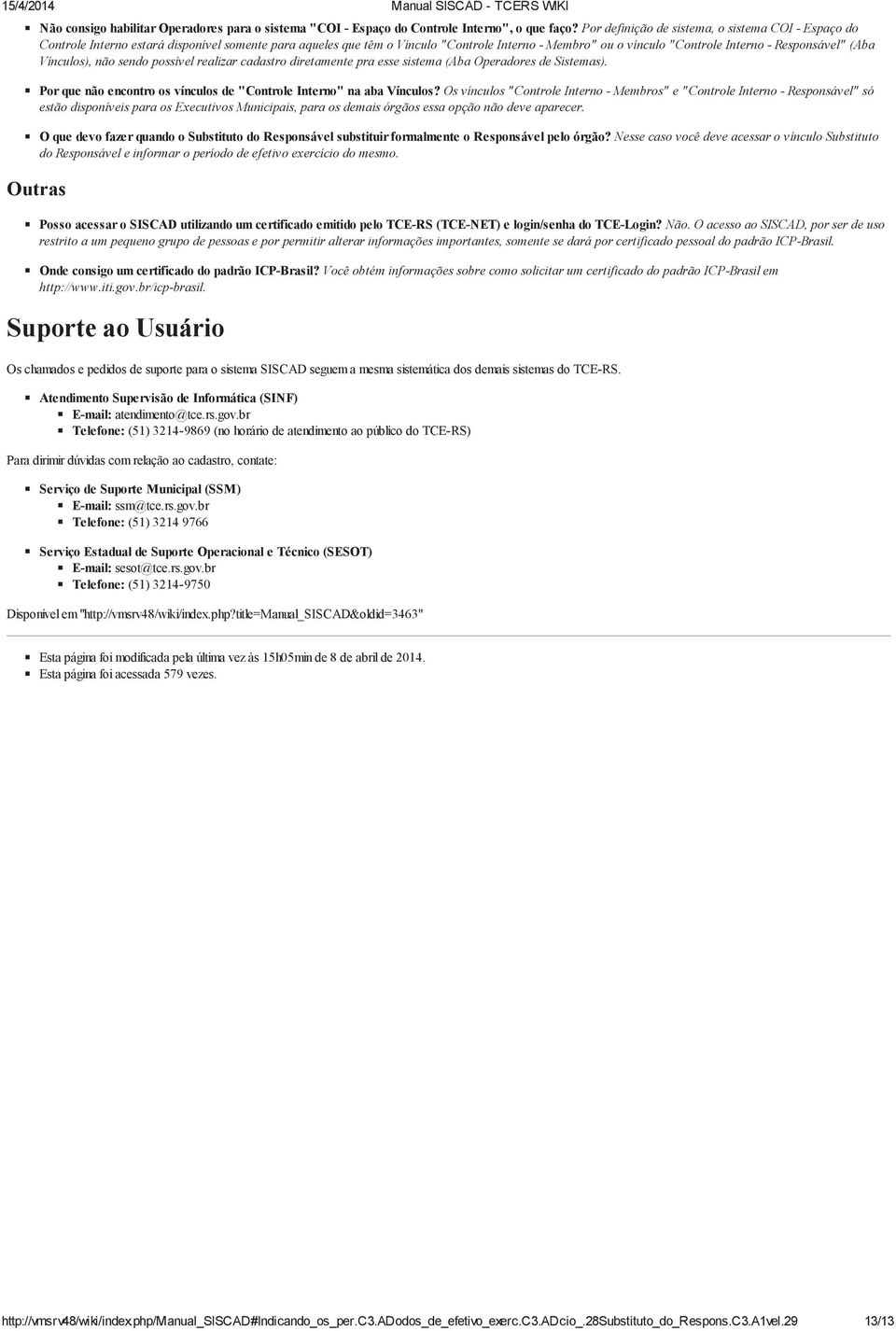 (Aba Vínculos), não sendo possível realizar cadastro diretamente pra esse sistema (Aba Operadores de Sistemas). Por que não encontro os vínculos de "Controle Interno" na aba Vínculos?