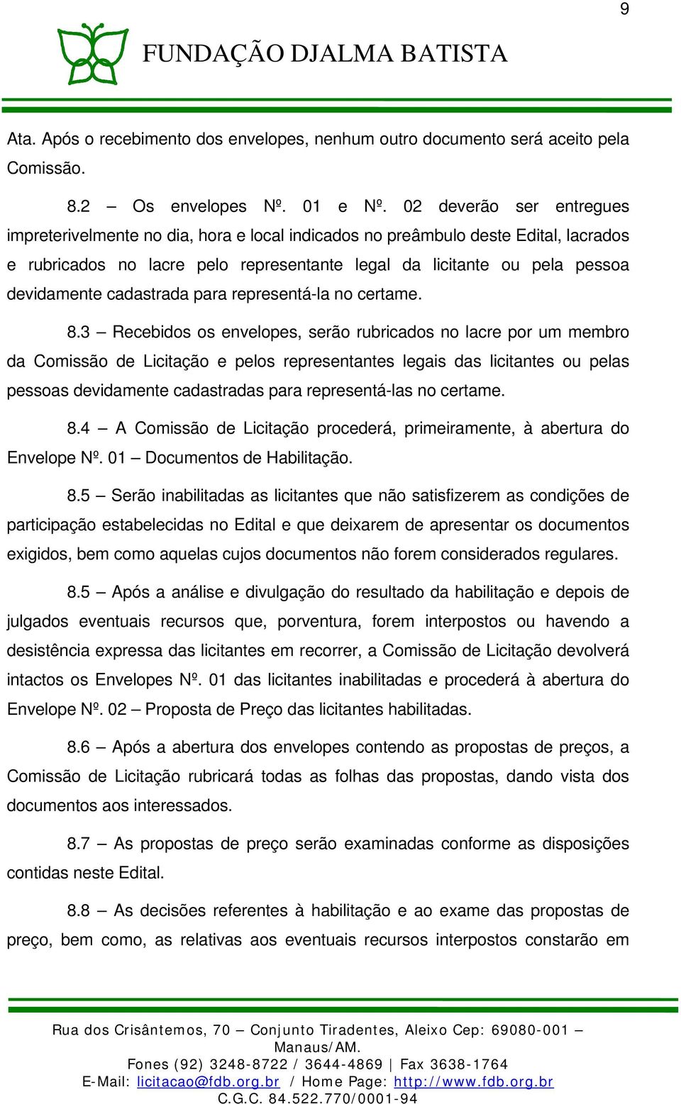 cadastrada para representá-la no certame. 8.