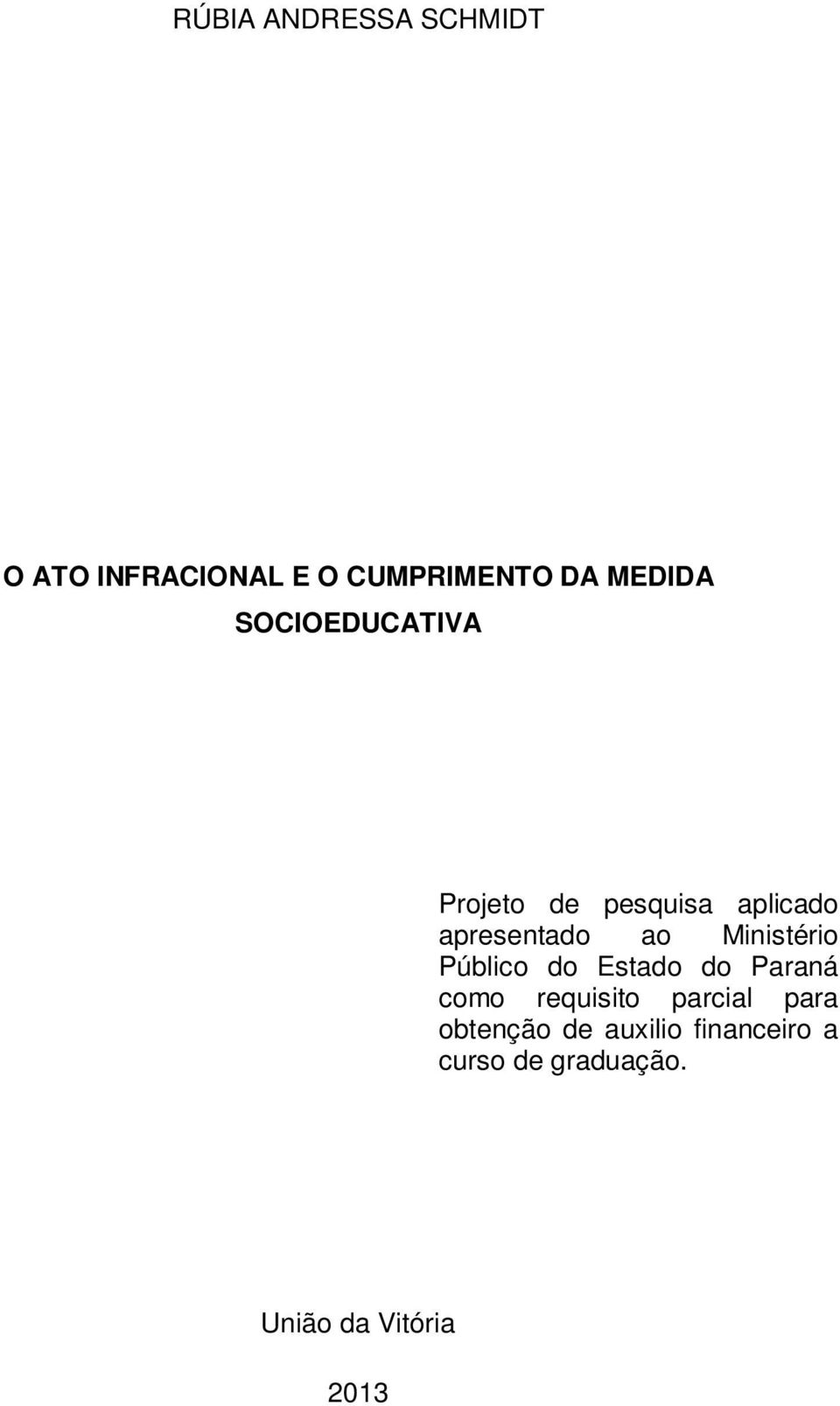 Ministério Público do Estado do Paraná como requisito parcial para