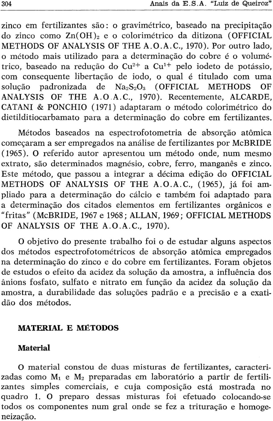 titulado com uma solução padronizada de Na 2 S 2 0 3 (OFFICIAL METHODS OF ANALYSIS OF THE A.O A.C., 1970).