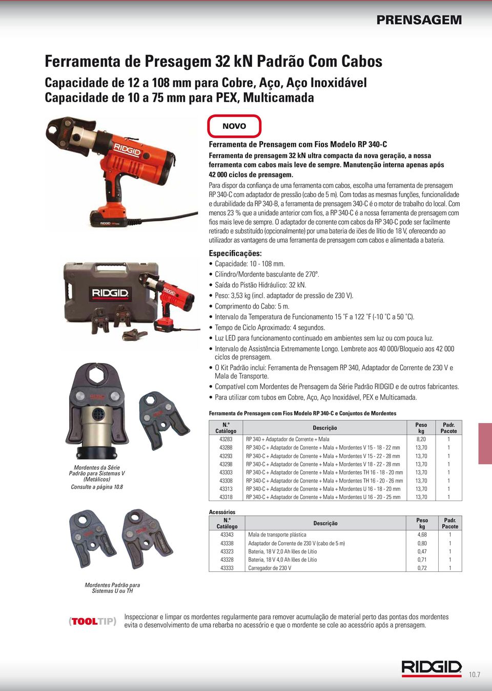 Para dispor da confiança de uma ferramenta com cabos, escolha uma ferramenta de prensagem RP 340-C com adaptador de pressão (cabo de 5 m).