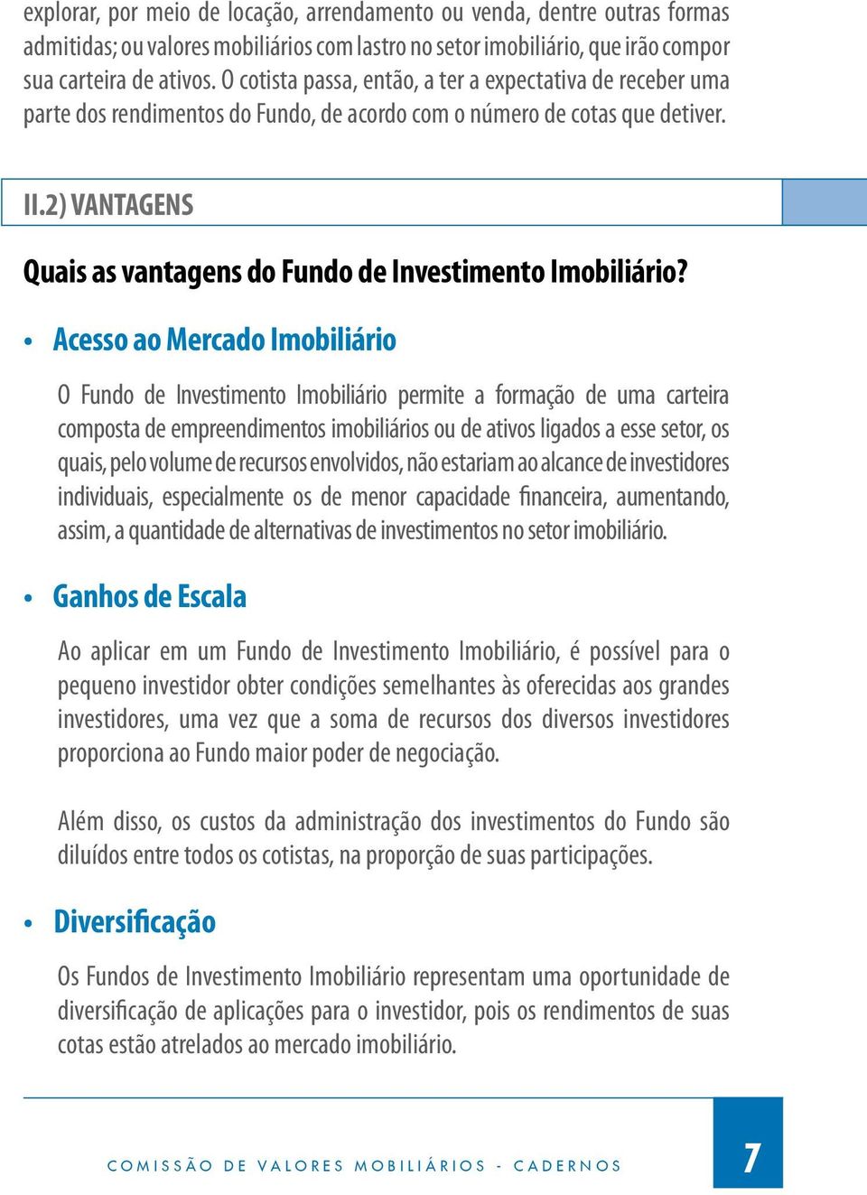 2) VANTAGENS Quais as vantagens do Fundo de Investimento Imobiliário?