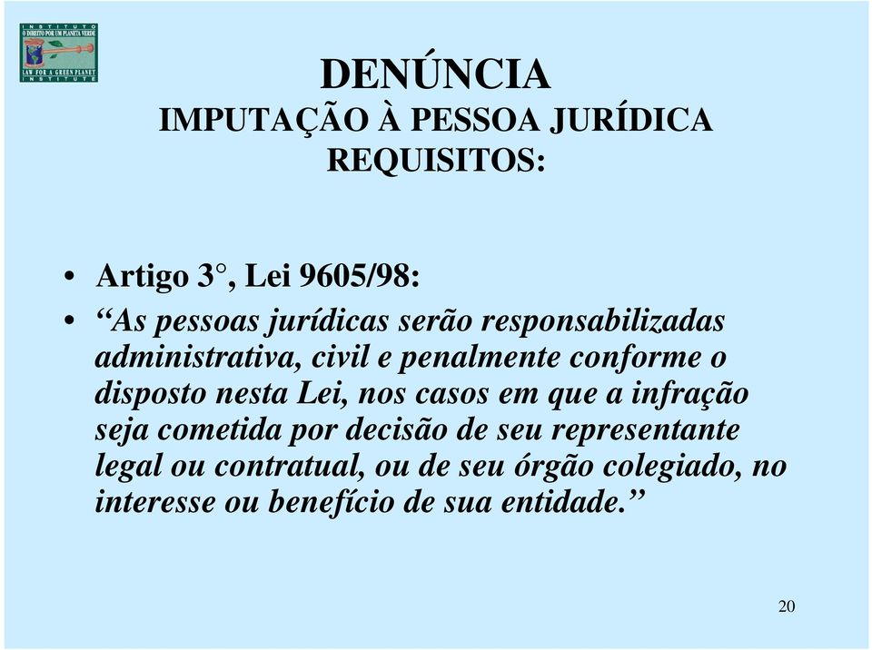 disposto nesta Lei, nos casos em que a infração seja cometida por decisão de seu