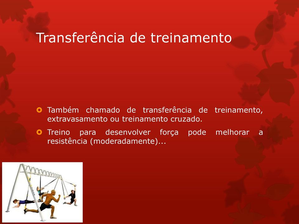 treinamento cruzado.