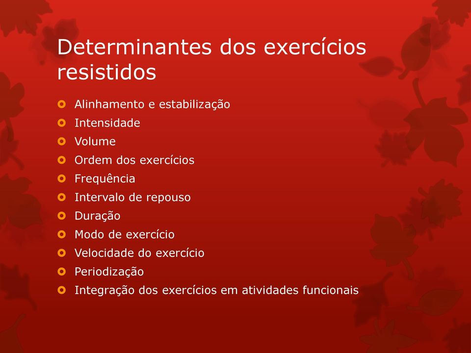 Frequência Intervalo de repouso Duração Modo de exercício