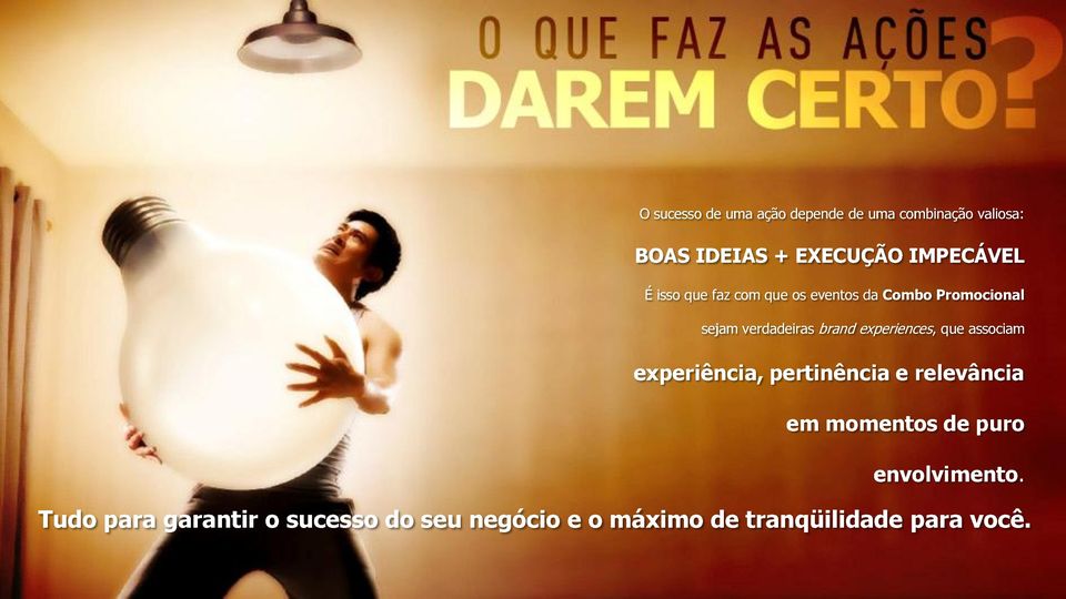 brand experiences, que associam experiência, pertinência e relevância em momentos de