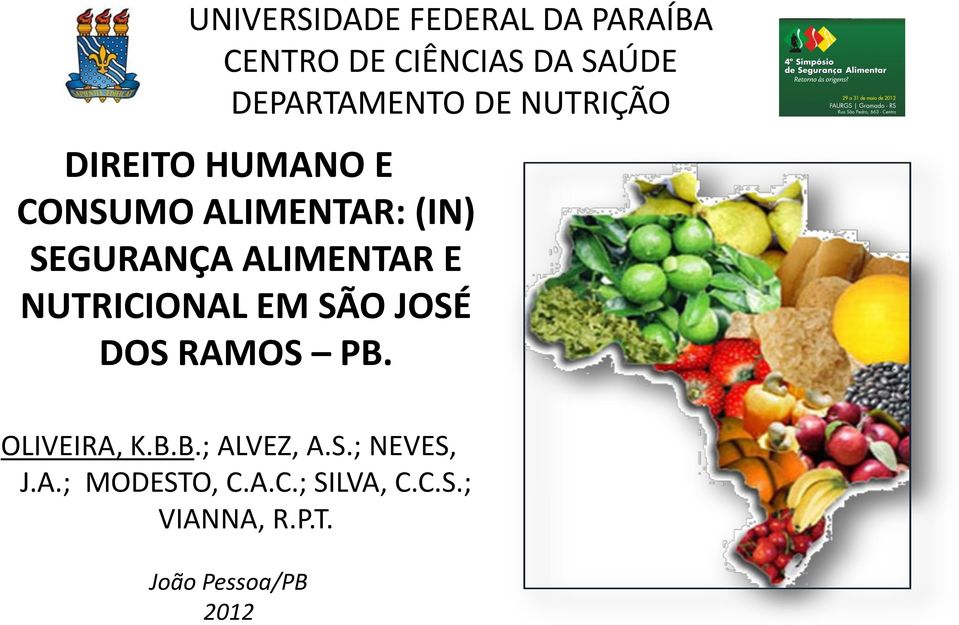 E NUTRICIONAL EM SÃO JOSÉ DOS RAMOS PB. OLIVEIRA, K.B.B.; ALVEZ, A.S.; NEVES, J.