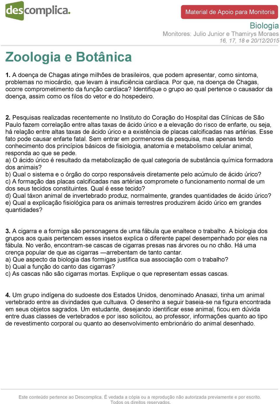 Pesquisas realizadas recentemente no Instituto do Coração do Hospital das Clínicas de São Paulo fazem correlação entre altas taxas de ácido úrico e a elevação do risco de enfarte, ou seja, há relação